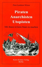 Peter Lamborn Wilson: Piraten, Anarchisten, Utopisten (Paperback, German language, 2009, Karin Kramer Verlag)
