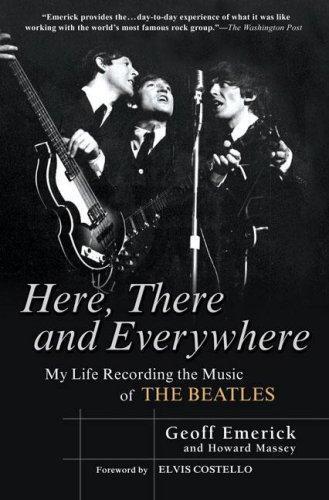 Geoff Emerick, Howard Massey: Here, There and Everywhere (2007)