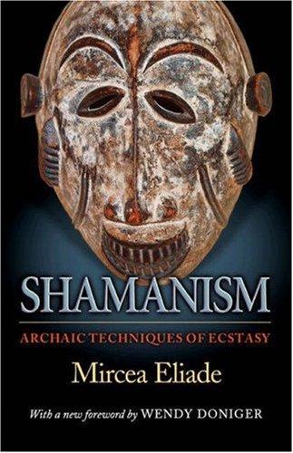 Mircea Eliade: Shamanism (2004, Princeton University Press)