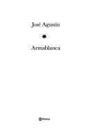 José Agustín: Armablanca (Spanish language, 2006, Editorial Planeta Mexicana)