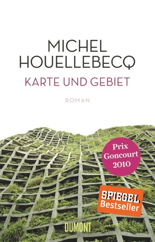 Michel Houellebecq, J'ai Lu: Karte und Gebiet (Hardcover, German language, 2011, DuMont Buchverlag)
