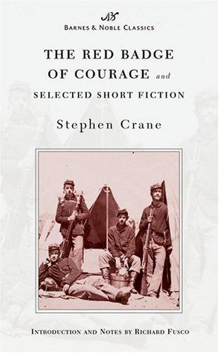 Stephen Crane: The Red Badge of Courage and Selected Short Fiction (Barnes & Noble Classics Series) (B&N Classics) (Paperback, 2003, Barnes & Noble Classics)