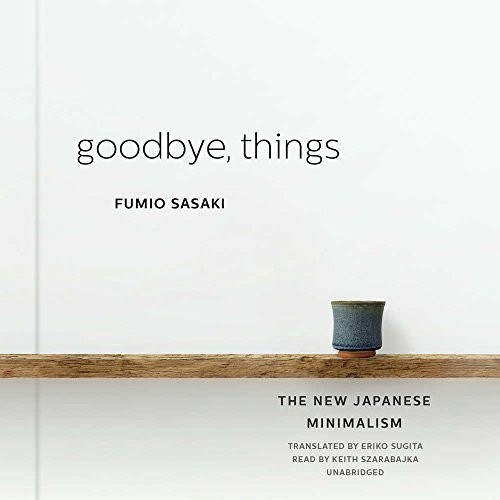 Fumio Sasaki: Goodbye, Things (2017, Blackstone Audio, Inc.)