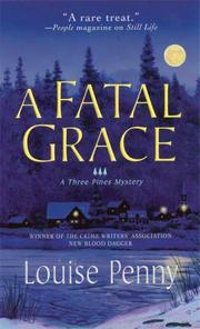 Louise Penny: A Fatal Grace (2008, St. Martin's Minotaur)