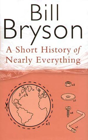 Bill Bryson: A Short History of Nearly Everything (Hardcover, 2003, Doubleday, Transworld Pub)