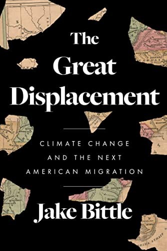 Jake Bittle: The Great Displacement (2022, Simon & Schuster)