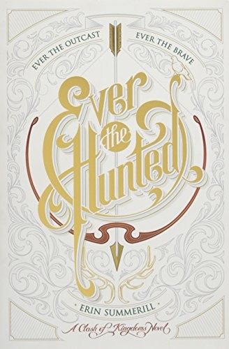 Erin Summerill: Ever the Hunted (Paperback, 2017, HMH Books for Young Readers)