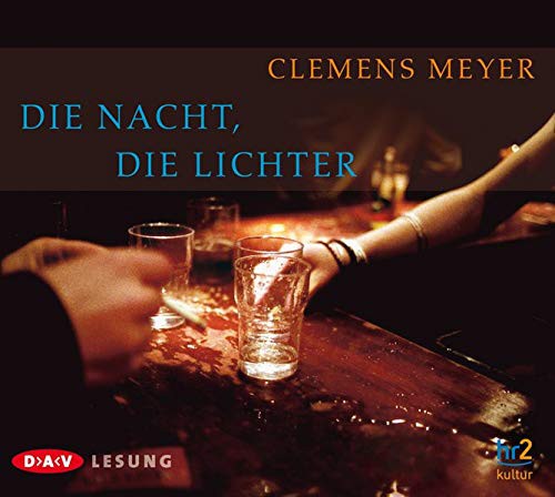 Clemens Meyer: Die Nacht, die Lichter (AudiobookFormat, 2008, Audio Verlag Der Gmbh)