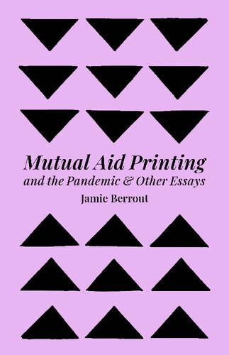 Jamie Berrout: Mutual Aid Printing and the Pandemic & Other Essays (EBook, 2022, Jamie Berrout)