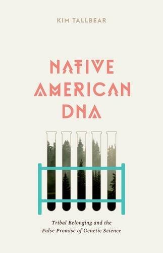 Kim Tallbear: Native American DNA (2013, Univ Of Minnesota Press)