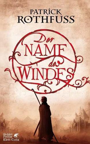 Patrick Rothfuss: Der Name des Windes (German language, 2010, Klett-Cotta)