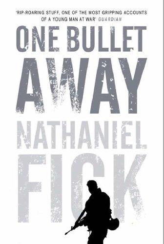 Nathaniel C. Fick: One Bullet Away (Hardcover, 2006, WEIDENFELD & NICOLSO)