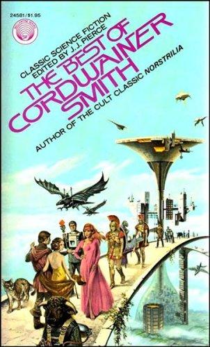 Linebarger, Paul Myron Anthony: The best of Cordwainer Smith (1975, Nelson Doubleday)