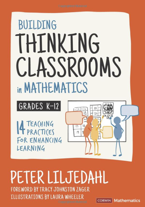 Peter Liljedahl: Building Thinking Classrooms in Mathematics, Grades K-12 (2021, Corwin Press)