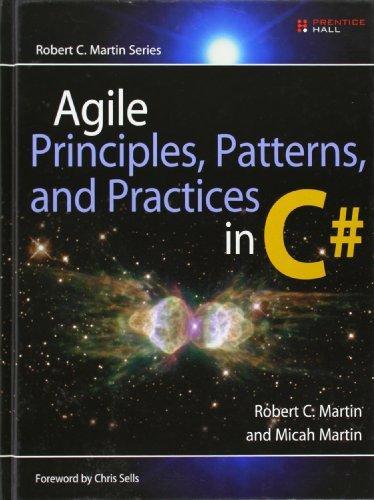 Robert Cecil Martin, Micah Martin: Agile Principles, Patterns, and Practices in C# (2006)