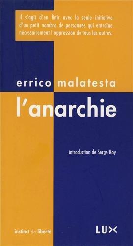 Errico Malatesta: L'anarchie (French language, 2012, Lux Éditeur)