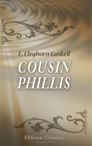 Elizabeth Cleghorn Gaskell: Cousin Phillis (Paperback, 2000, Adamant Media Corporation)
