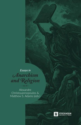 Matthew S. Adams, Alexandre Christoyannopoulos: Essays in Anarchism and Religion (Paperback, 2020, Stockholm University Press)