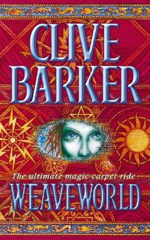 Clive Barker: Weaveworld (Paperback, 1999, HarperCollins Publishers Ltd)