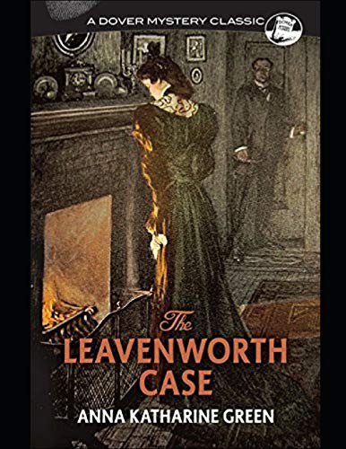 Anna Katharine Green: The Leavenworth Case (Paperback, 2019, Independently Published, Independently published)