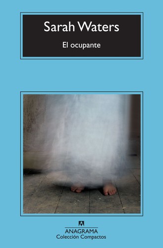 Sarah Waters: El ocupante (Paperback, Spanish language, 2011, Anagrama)