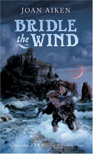 Joan Aiken: Bridle the Wind (2007, Harcourt Paperbacks)