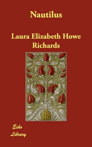 Laura Elizabeth Howe Richards: Nautilus (Paperback, 2007, Echo Library)