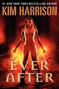 Kim Harrison: Ever After (2013, Harper Voyager)