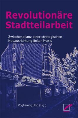 Vogliamo tutto: Revolutionäre Stadtteilarbeit (Paperback, Deutsch language, Unrast)