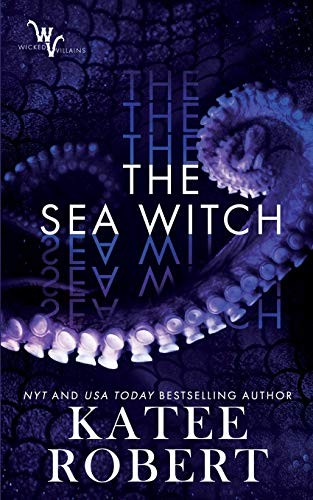 Katee Robert: The Sea Witch (Paperback, 2020, Trinkets & Tales LLC)