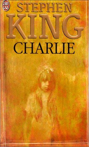 Stephen King: Charlie (2000, J'ai lu)