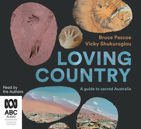 Bruce Pascoe, Vicky Shukuroglou: Loving Country (AudiobookFormat, 2020, Bolinda audio)