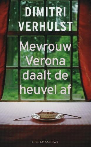 Dimitri Verhulst: Mevrouw Verona daalt de heuvel af (Dutch language, 2006, Contact)