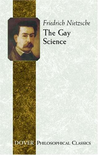 Friedrich Nietzsche: The Gay Science (2006, Dover Publications)