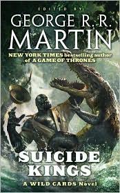 George R. R. Martin, Wild Cards Trust: Suicide Kings (2010, Tor)