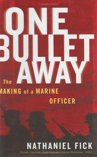 Nathaniel C. Fick: One Bullet Away (2005, Houghton Mifflin)