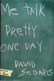 David Sedaris, David Sedaris: Me Talk Pretty One Day (Hardcover, 2000, Little, Brown & Co.)