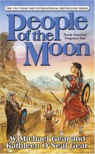Kathleen O'Neal Gear: People of the Moon (First North Americans) (Paperback, 2006, Forge Books)