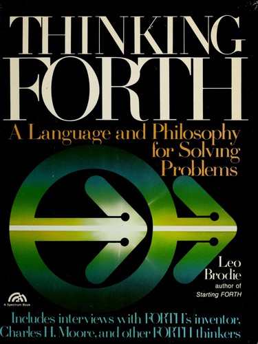 Leo Brodie: Thinking FORTH (1984, Prentice-Hall)