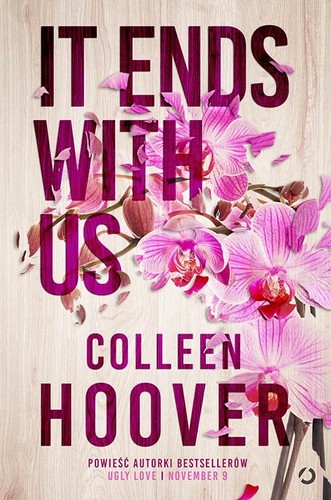 Colleen Hoover, Colleen Hoover: It ends with us (Polish language, 2017, Wydawnictwo Otwarte)