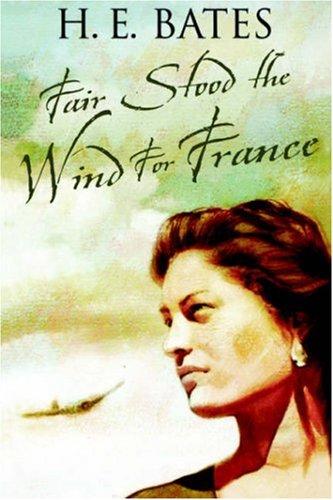 H. E. Bates: Fair stood the wind for France (2005, BBC Audiobooks/Chivers, Thorndike Press)