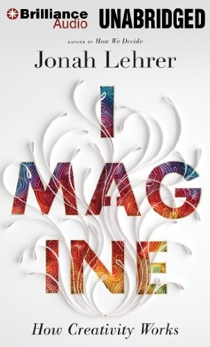 Jonah Lehrer: Imagine (2012, Brilliance Audio)