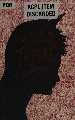 Dave Eggers, Dave Eggers: The Wild Things (2009, McSweeney's Books)