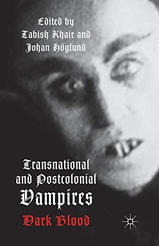 T. Khair, Johan Höglund: Transnational and Postcolonial Vampires (Paperback, 2013, Palgrave Macmillan)