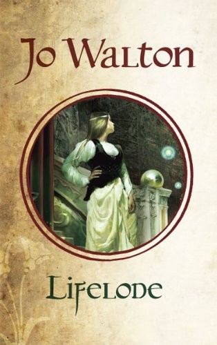 Jo Walton: Lifelode, Second Edition (2011, NESFA Press)