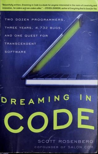 Scott Rosenberg: Dreaming in code (2008, Three Rivers Press)