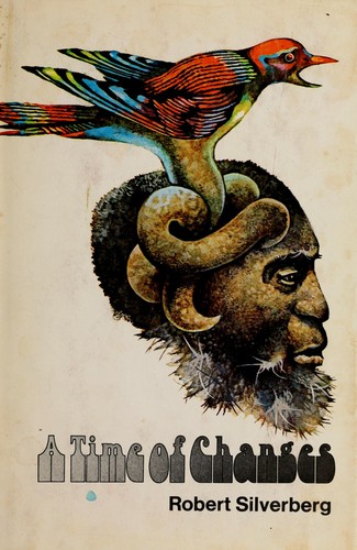Robert Silverberg: A time of changes. (1971, N. Doubleday)