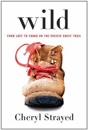 Cheryl Strayed: Wild (2012, Alfred A. Knopf)