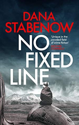 Dana Stabenow: No Fixed Line (Hardcover, 2020, Head of Zeus)