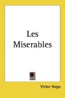 Victor Hugo: Les Miserables (2004, Kessinger Publishing)